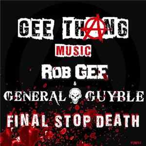 Rob Gee & General Guyble - Final Stop Death Album