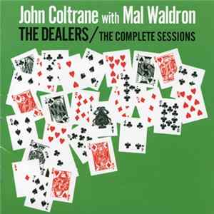 John Coltrane With Mal Waldron - The Dealers / The Complete Sessions Album