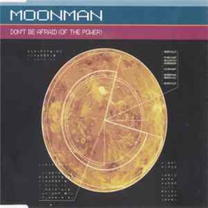 Moonman - Don't Be Afraid (Of The Power) Album