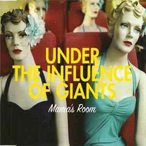 Under The Influence Of Giants - Mama's Room Album